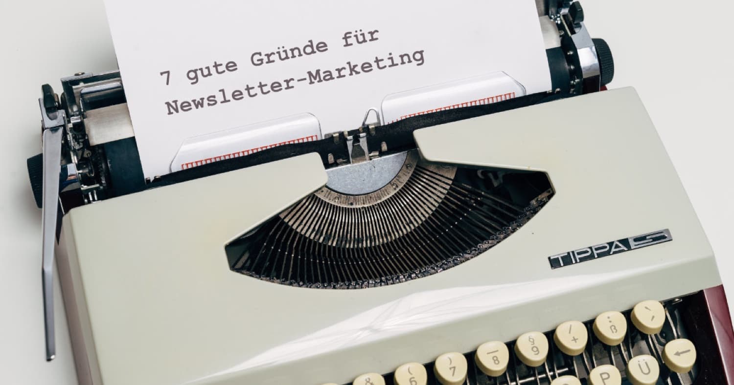 Alles andere als oldschool – gerade in Zeiten von Corona. 7 gute Gründe für Newsletter-Marketing